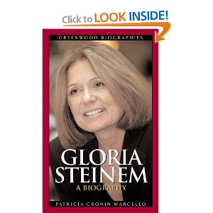 Gloria Steinem, a Biography by Patricia Cronin Marcello